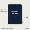 Sal Jy Vir Ons Bid?
